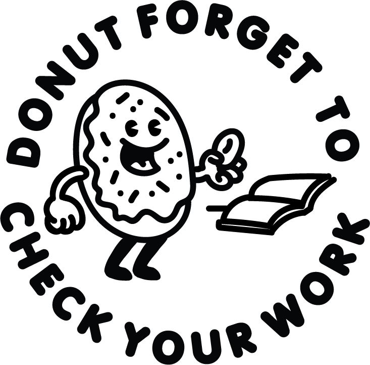DONUT FORGET TO CHECK YOUR WORK