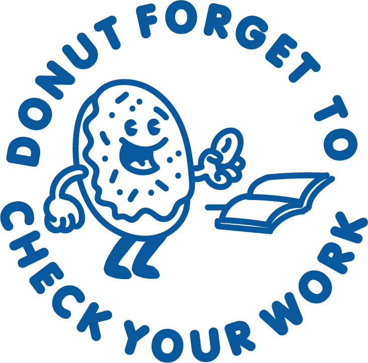 DONUT FORGET TO CHECK YOUR WORK