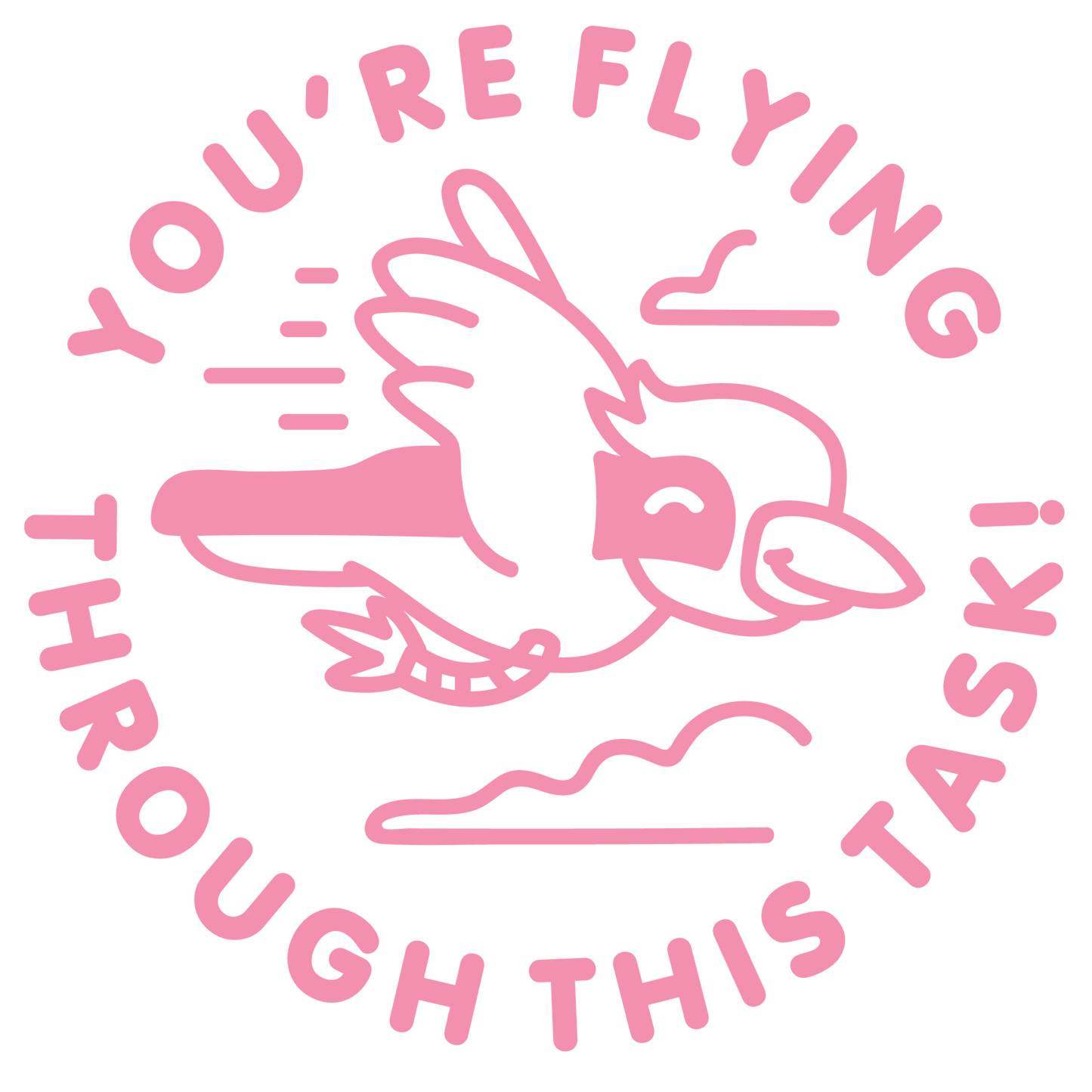 FLYING THROUGH THIS TASK PRE INKED STAMP
