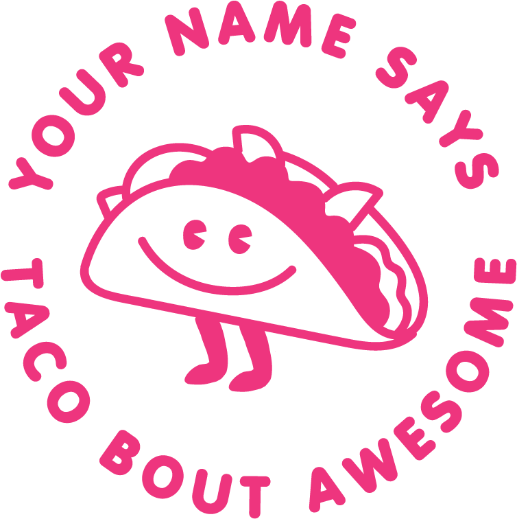 TACO ABOUT AWESOME CUSTOMSIABLE STAMP