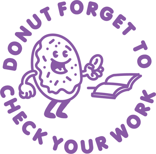 DONUT FORGET TO CHECK YOUR WORK